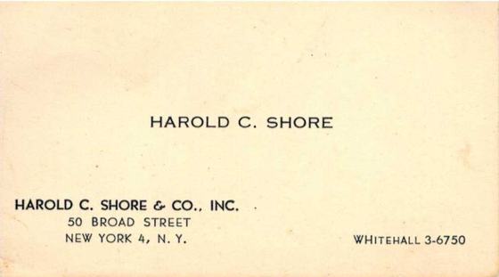 Harold’s business card: Harold C. Shore & Co., Inc., 50 Broad Street, New York 4, N.Y.