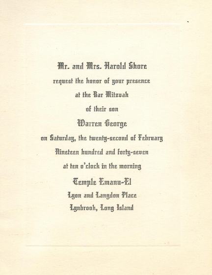 Invitation to Warren George Shore's Bar Mitzvah, from Mr. and Mrs. Harold Shore: Saturday, February 22, 1947, at ten in the morning, Temple Emanu-El, Lynbrook, Long Island.