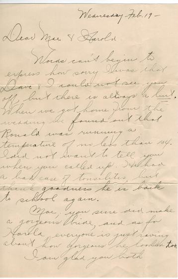 A letter from Frances to Mae and Harold, page 1 of 3, dated “Wednesday, Feb. 19.” She is sorry she and Dave could not see them off. “Mae, you sure did make a gorgeous bride, and as for Harold, everyone is just raving about how gorgeous he looked too.”